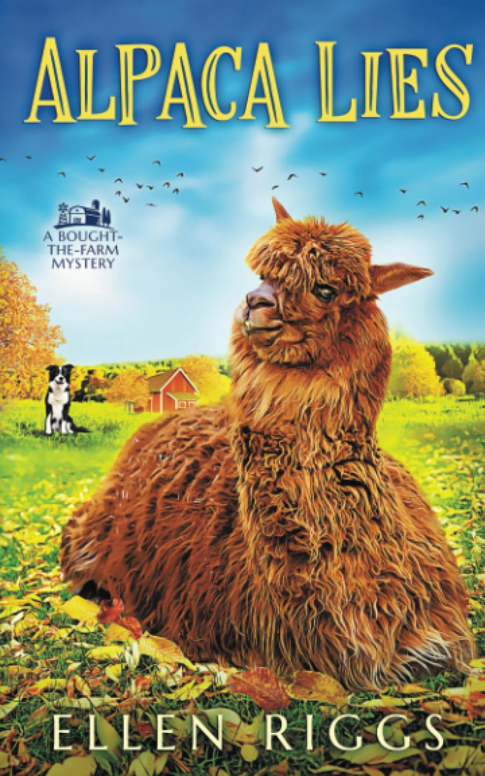 Alpaca Lies (Bought-the-Farm Mystery, Band 5) Cosy Mystery & Humour