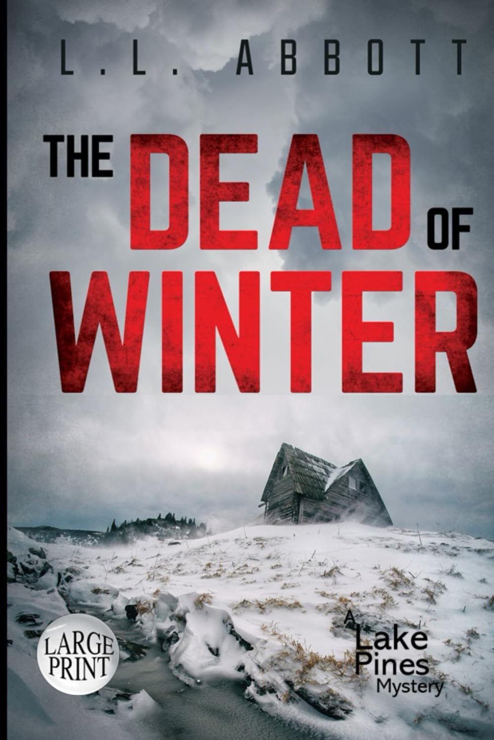 The Dead Of Winter: LARGE PRINT A Lake Pines Mystery Detective & CSI