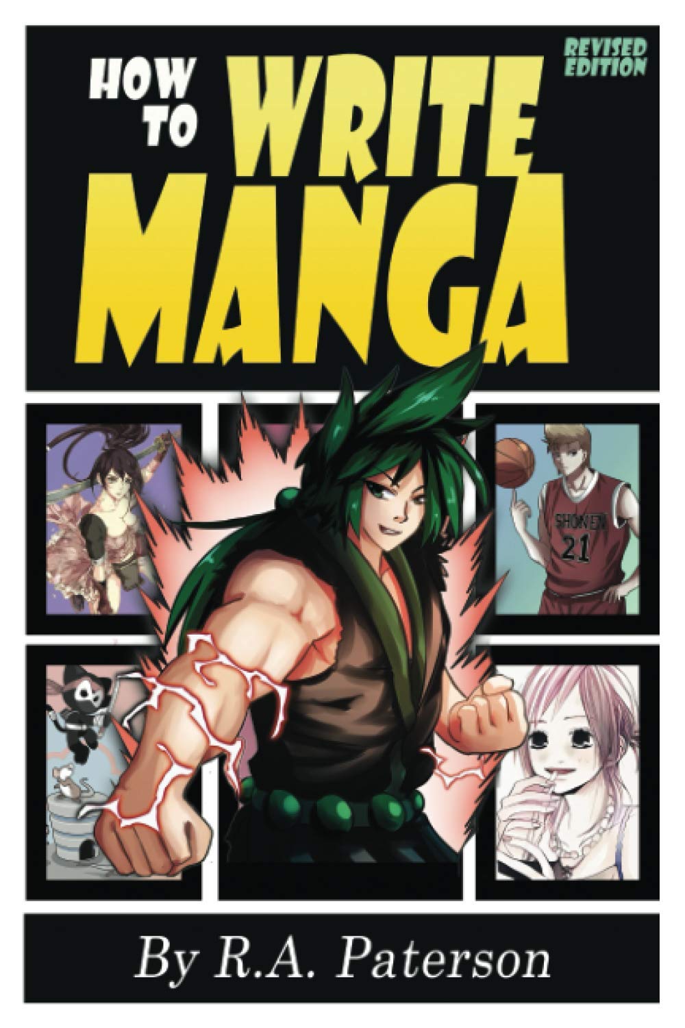 How to Write Manga: Your Complete Guide to the Secrets of Japanese Comic Book Storytelling Business, Finance & Career