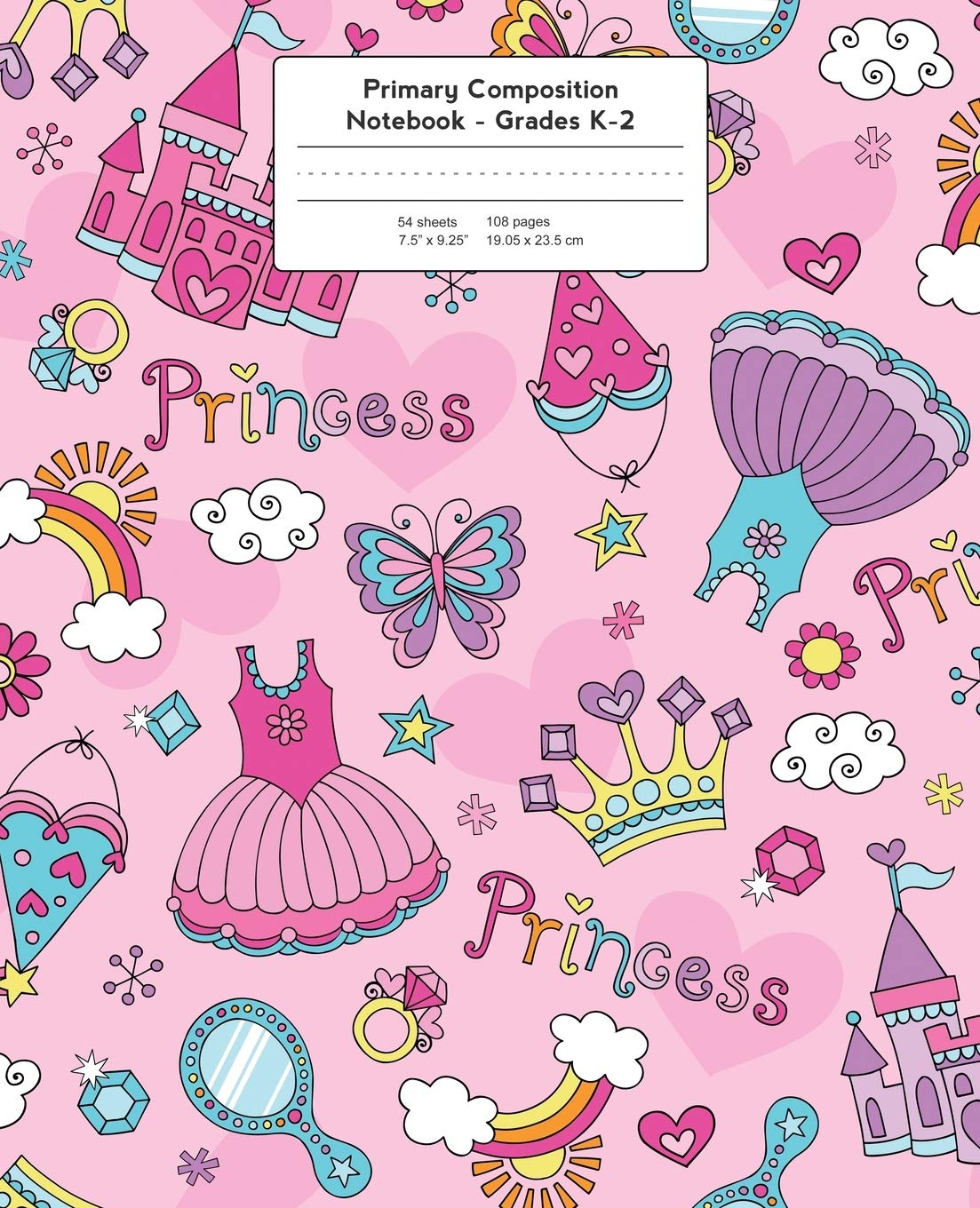 Primary Composition Notebook: Fairy Tale Pink Princess | Grades K-2 Kindergarten Writing Journal (Draw & Write Exercise Books, Band 2) Education & Training