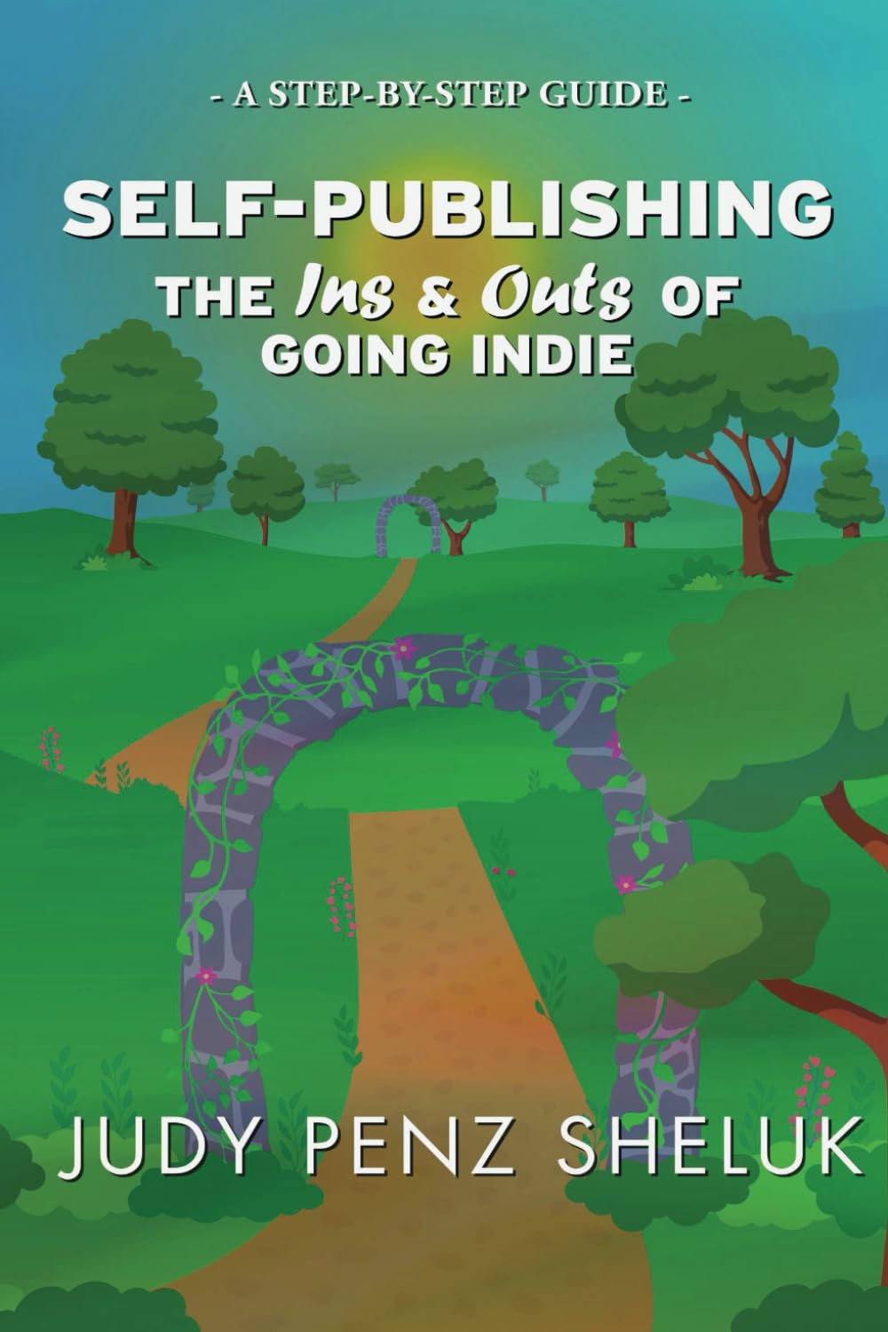Self-publishing: The Ins & Outs of Going Indie: A Step-by-Step Guide (Step-by-Step Guides, Band 2) Media & Communication
