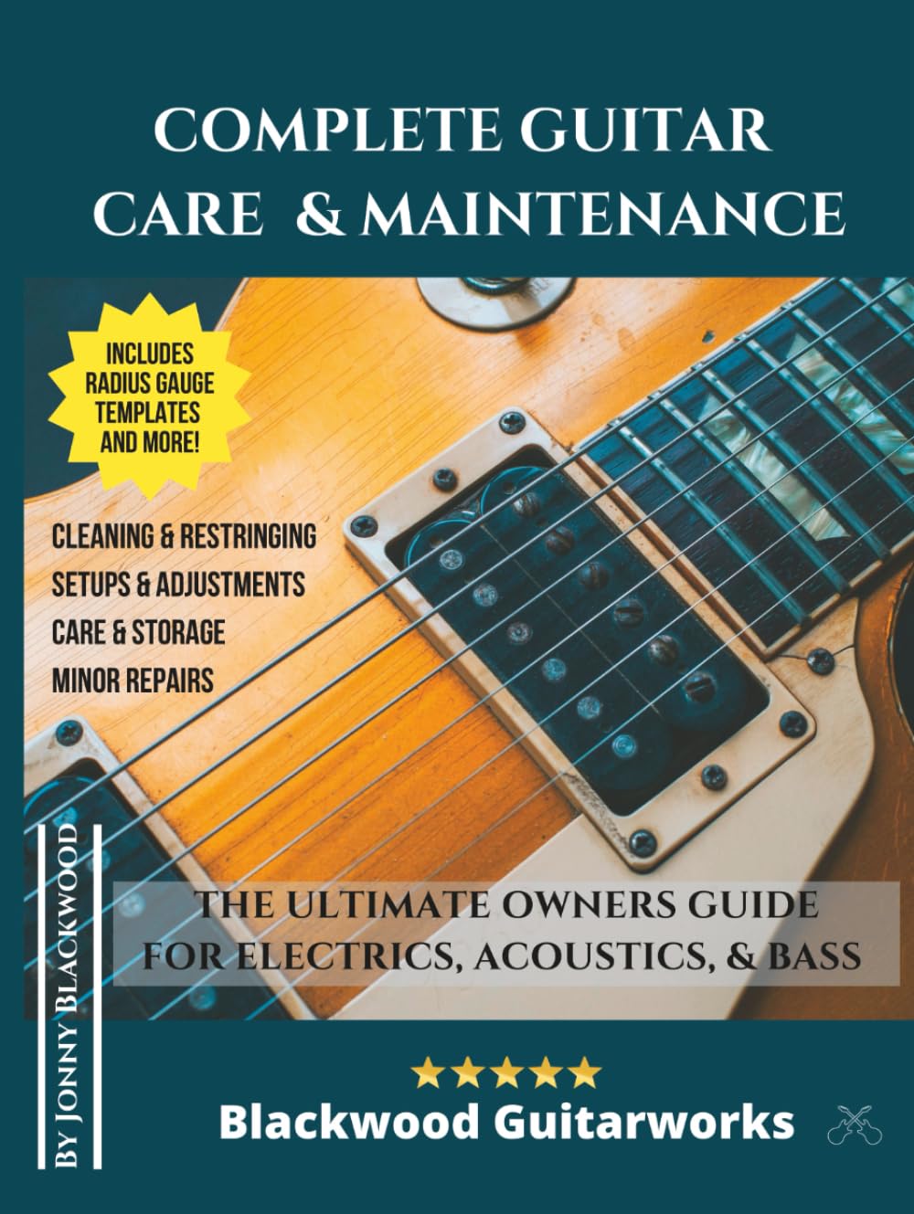 Complete Guitar Care & Maintenance: The Ultimate Owners Guide Arts & Music