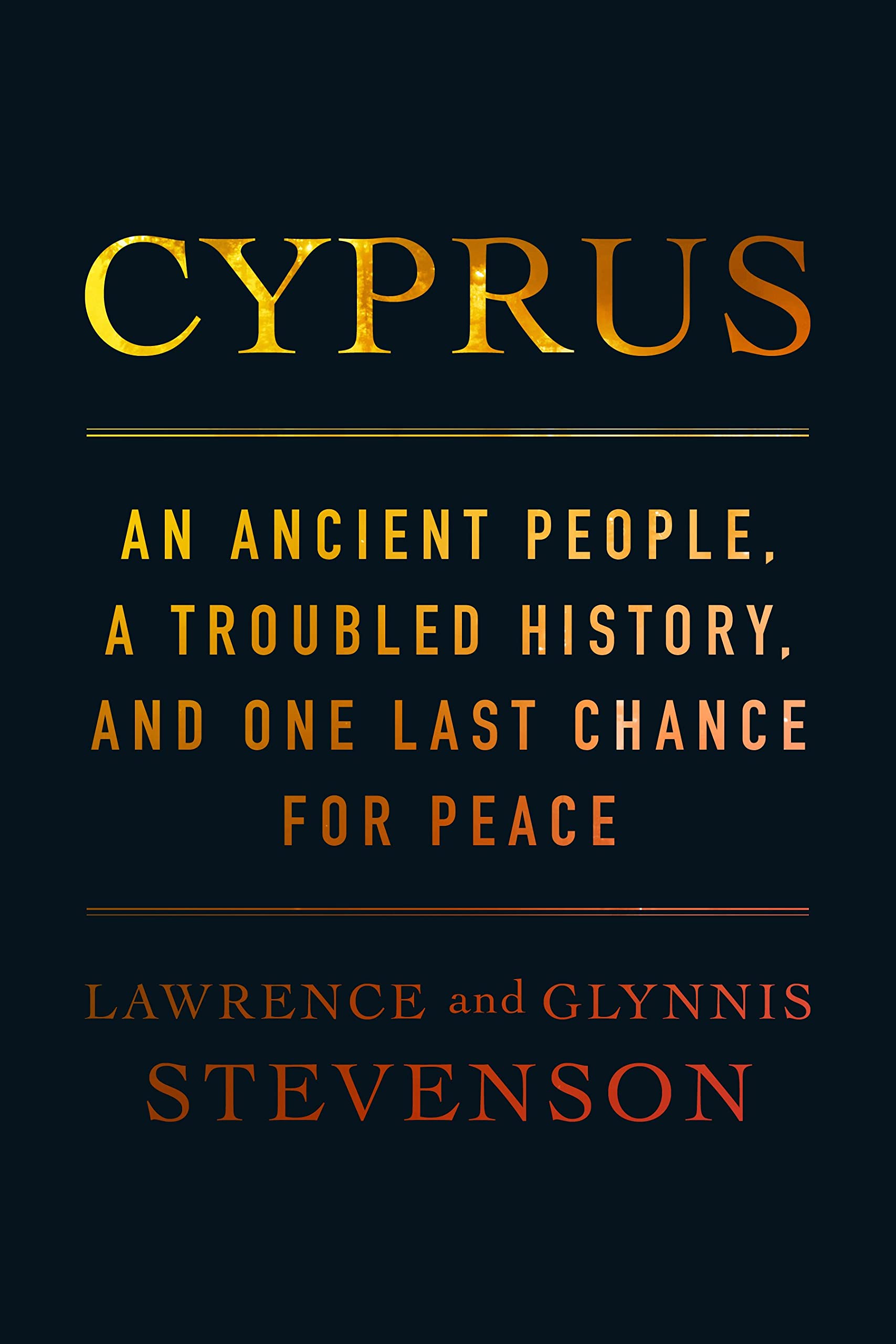 Cyprus: An Ancient People, a Troubled History, and One Last Chance for Peace book