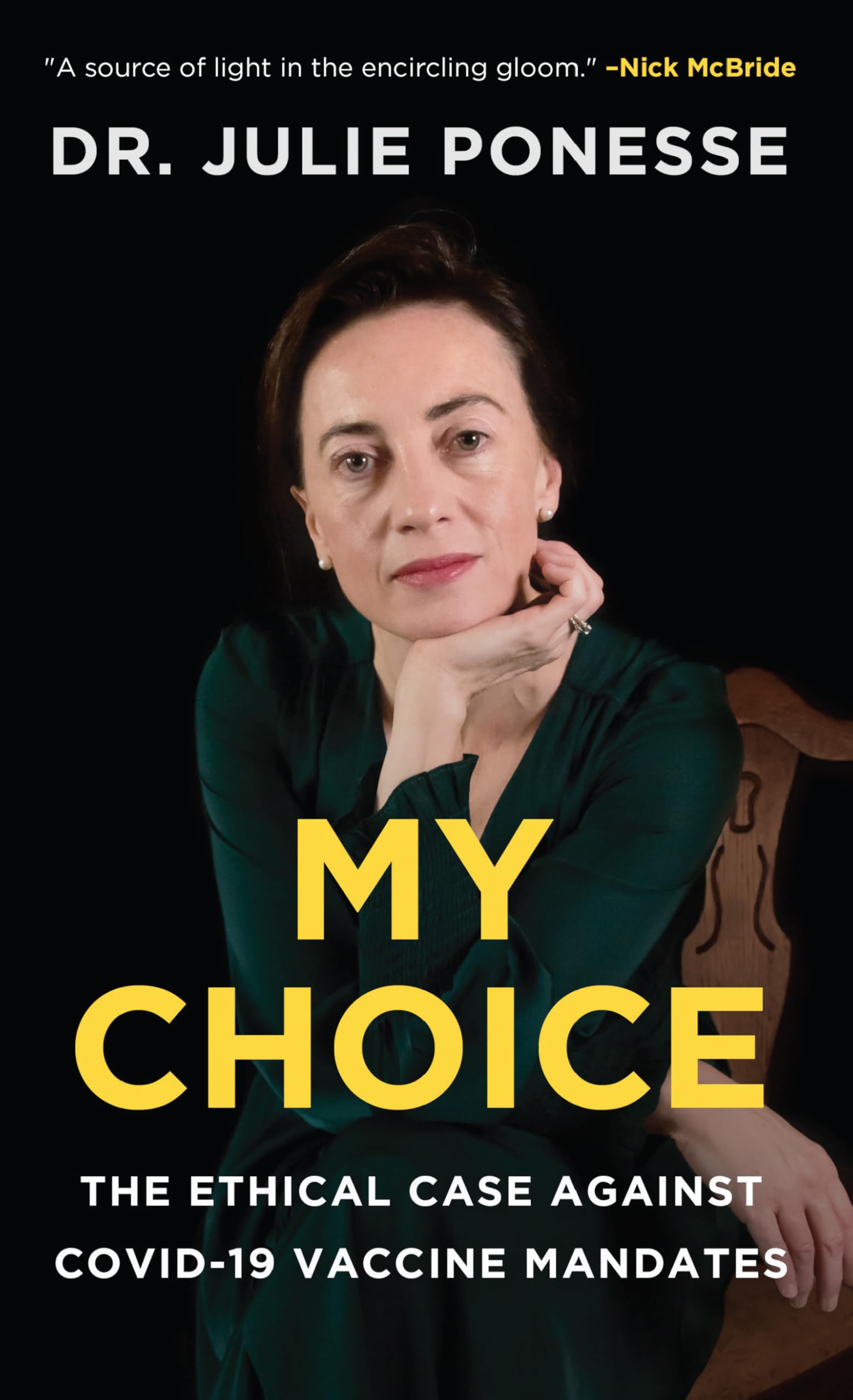 My Choice: The Ethical Case Against COVID-19 Vaccine Mandates Medicine