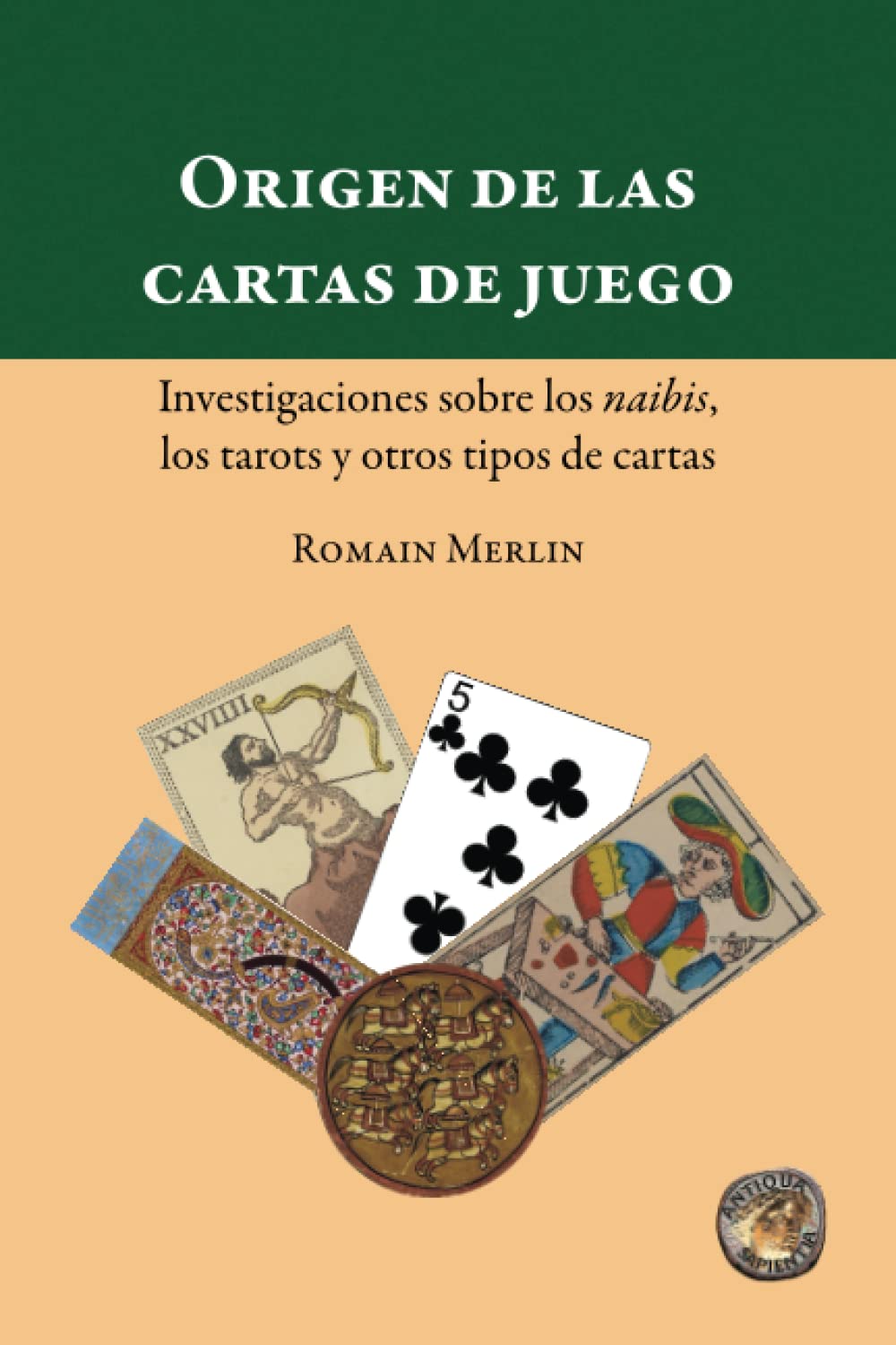 Origen de las cartas de juego. Investigaciones sobre los naibis, los tarots y otros tipos de cartas Leisure & Fun