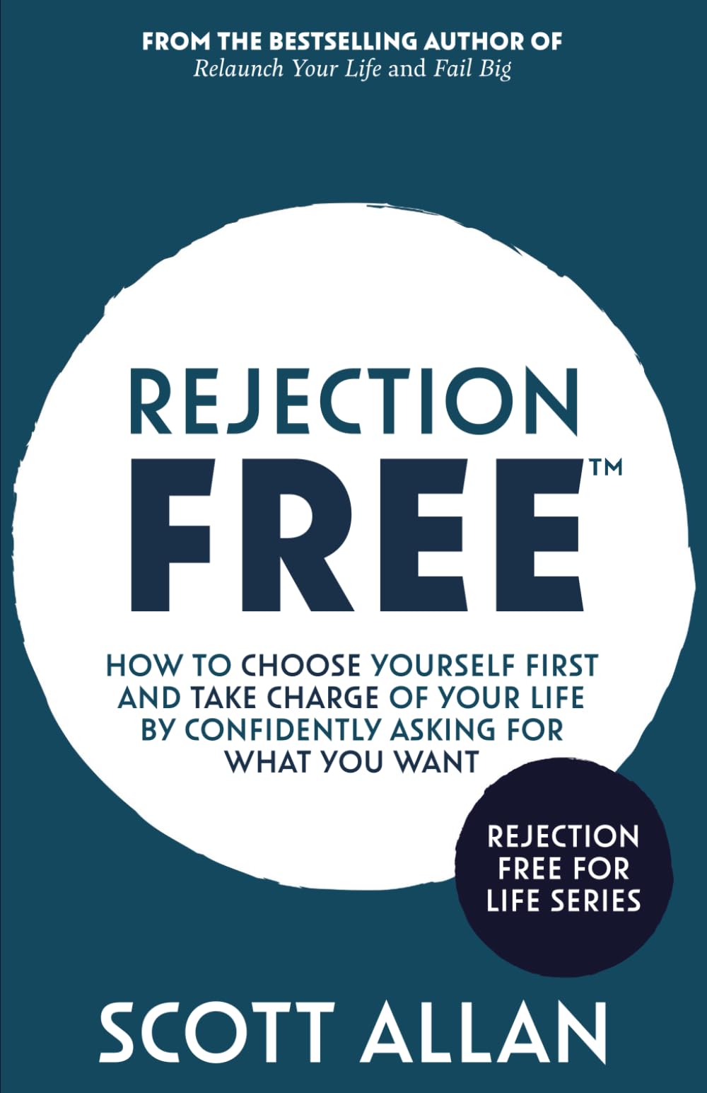 Rejection Free: How to Choose Yourself First and Take Charge of Your Life by Confidently Asking For What You Want (Rejection Free for Life, Band 2) Business, Finance & Career