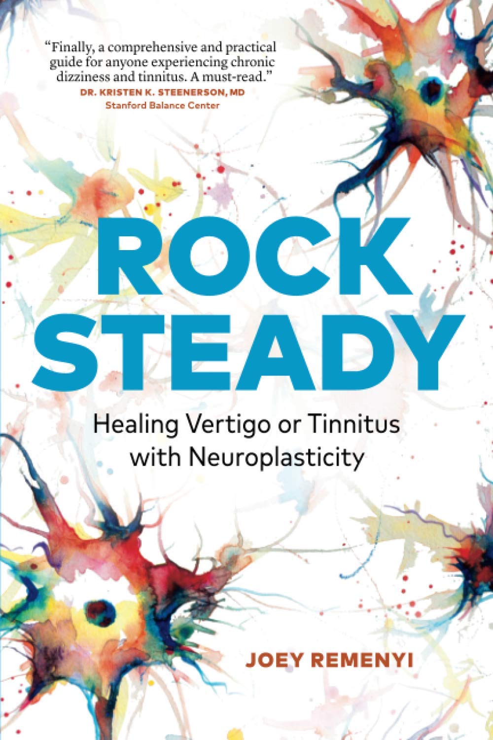 Rock Steady: Healing Vertigo or Tinnitus with Neuroplasticity Medicine