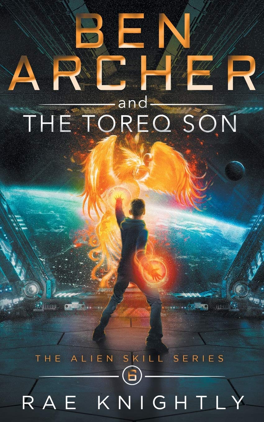Ben Archer and the Toreq Son: (The Alien Skill Series, Book 6) Novels & Short Stories