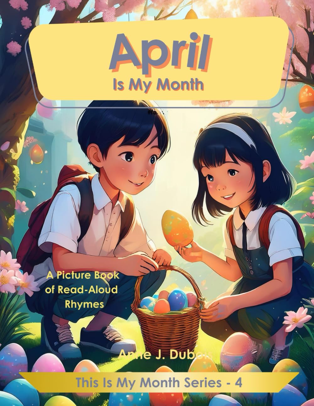 April Is My Month: A Picture Book Of Read-Aloud Rhymes (This Is My Month Series, Band 4) Non-fiction