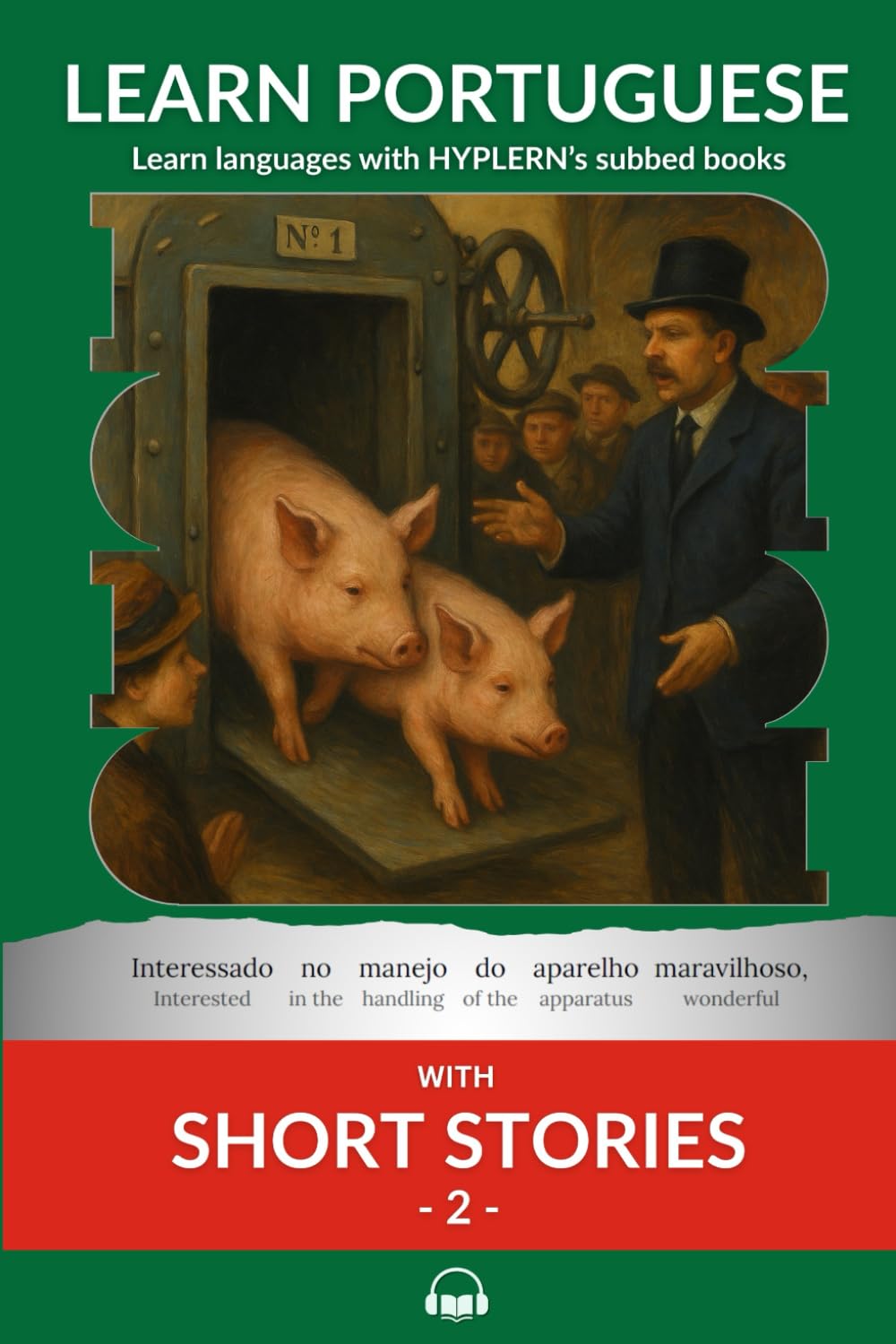Learn Portuguese with Short Stories 2: Interlinear Portuguese to English (Learn Portuguese with Interlinear Stories for Beginners and Advanced Readers, Band 5) International