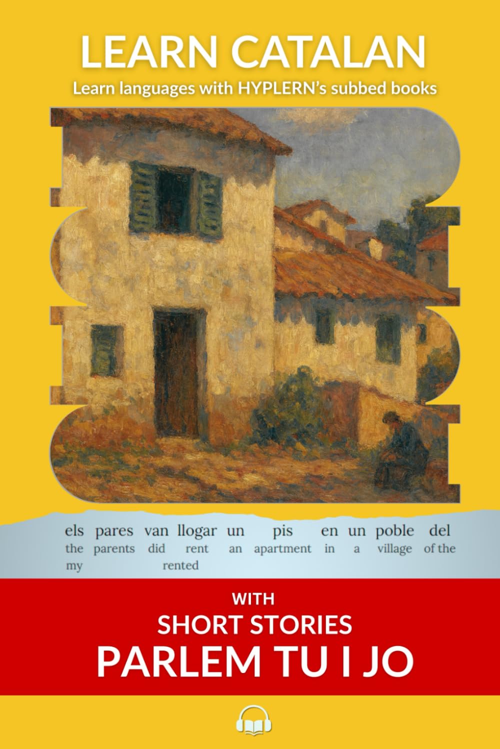 Learn Catalan with Short Stories from Parlem tu i jo: Interlinear Catalan to English (Learn Catalan with Interlinear Stories for Beginners and Advanced Readers, Band 1) Social Sciences