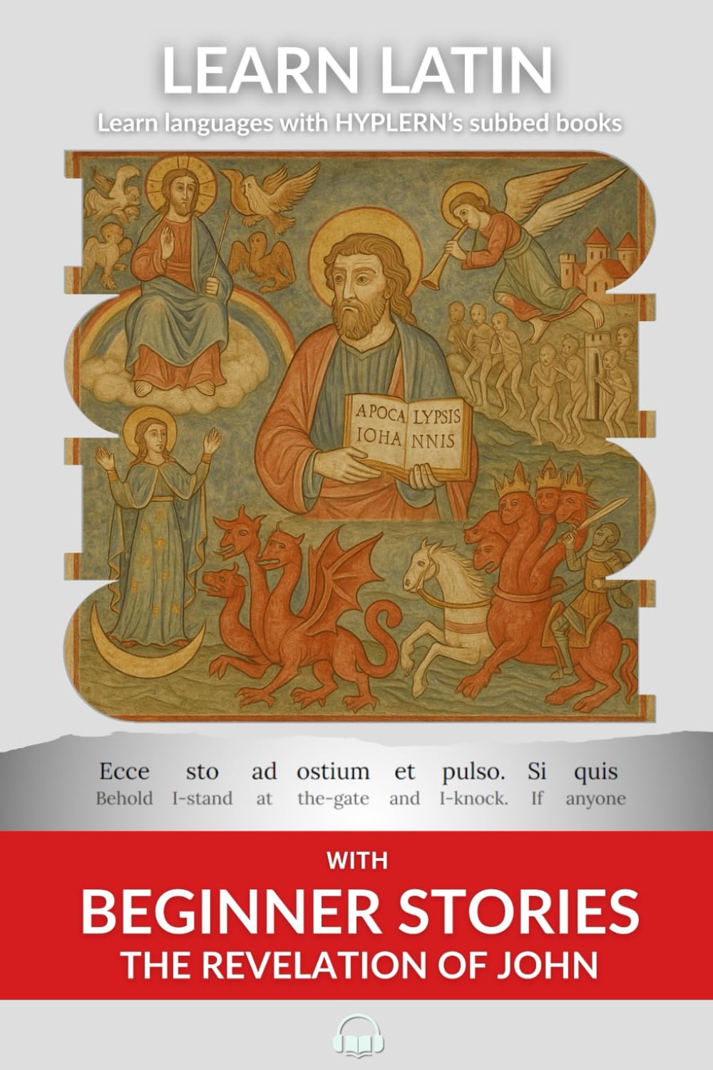Learn Latin with the Revelation of John: Interlinear Latin to English (Learn Latin with Interlinear Stories for Beginners and Advanced Readers, Band 5) Foreign Languages ​​& Dictionaries