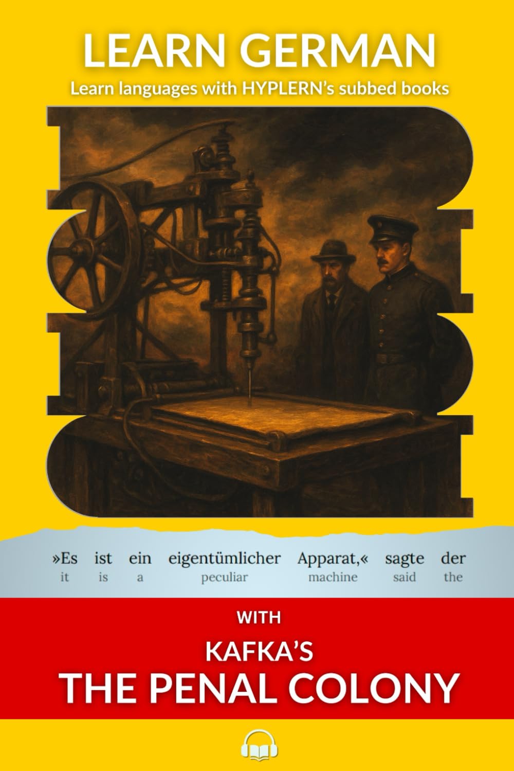 Learn German with Kafka's The Penal Colony: Interlinear German to English (Learn German with Stories and Texts for Beginners and Advanced Readers, Band 6) International