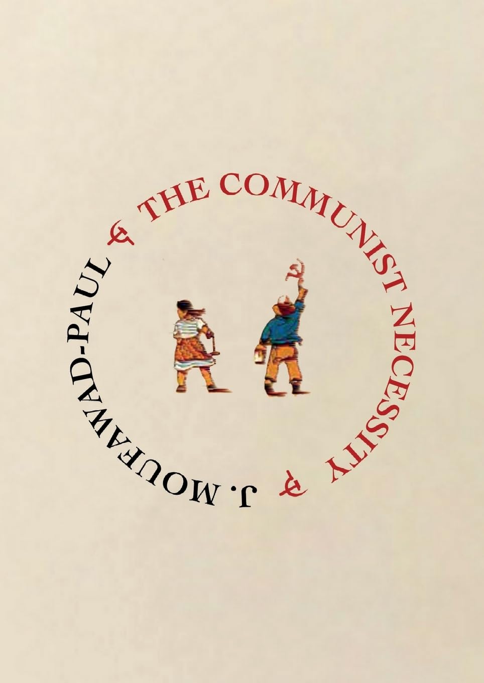 The Communist Necessity: prolegomena to any future radical theory Law