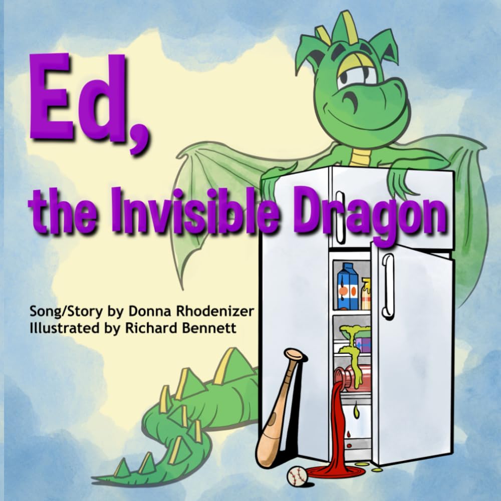 Ed, the Invisible Dragon: Song/Story by Donna Rhodenizer - Illustrated by Richard Bennett Fairy Tales & Legends