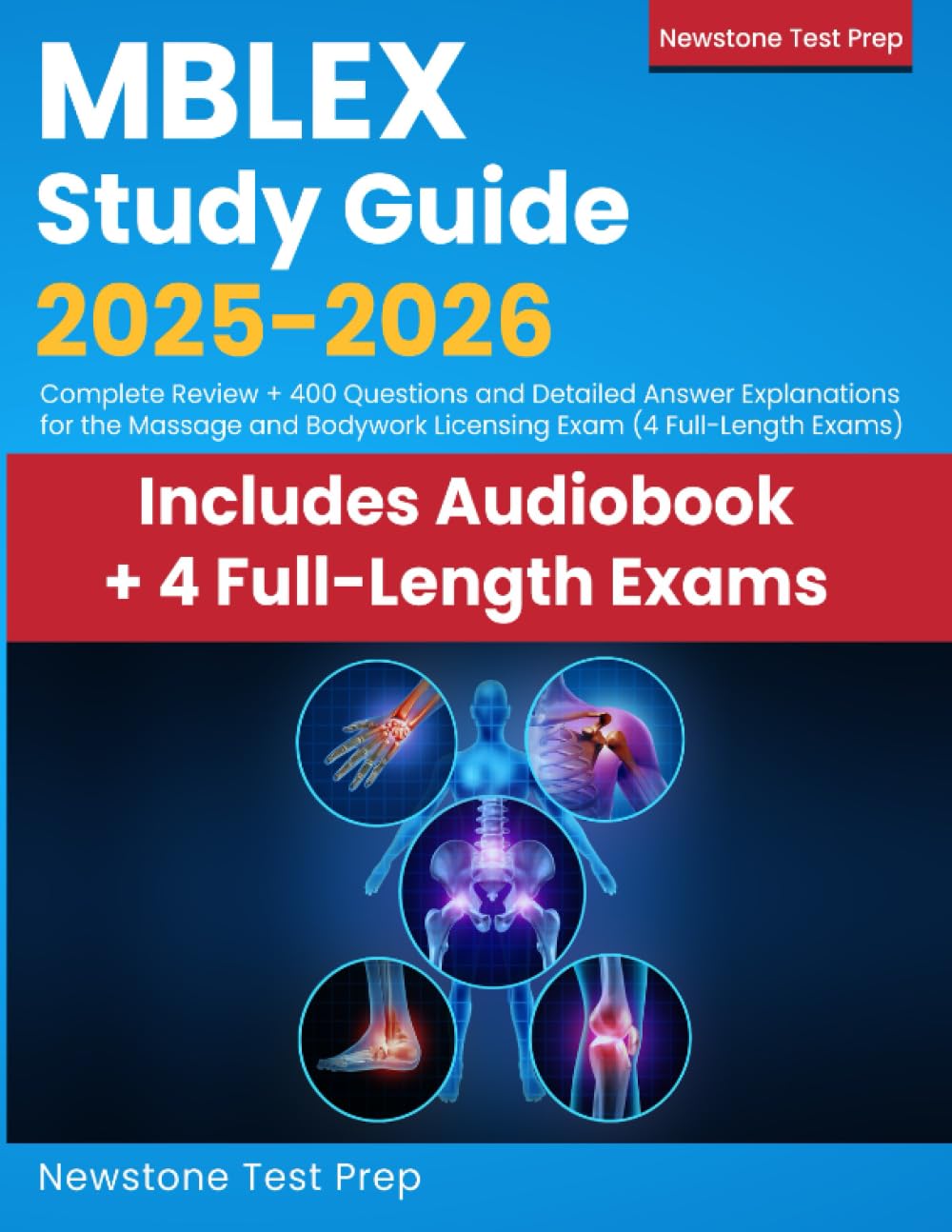 MBLEX Study Guide 2025-2026: Complete Review + 400 Questions and Detailed Answer Explanations for the Massage and Bodywork Licensing Exam (4 Full-Length Exams) Study Guides
