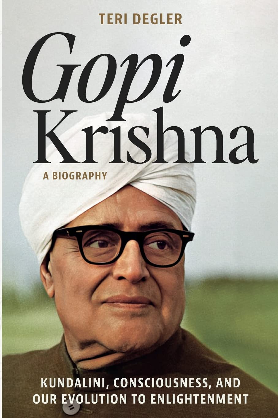 Gopi Krishna—A Biography: Kundalini, Consciousness, and Our Evolution to Enlightenment Politics & Society