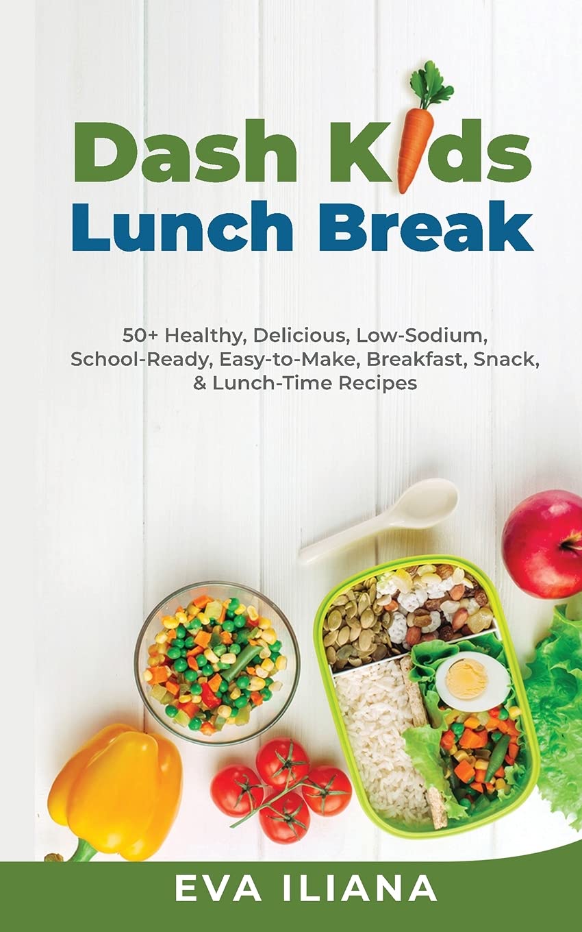 Dash Kids Lunch Break 50+ Healthy, Delicious, Low-Sodium, School-Ready, Easy-to-Make, Breakfast, Snack, & Lunch-Time Recipes Leisure, Home & Garden