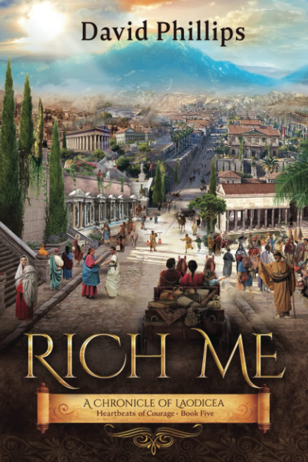 Rich Me! A Chronicle of Laodicea (Heartbeats of Courage, Band 5) Action & Adventure