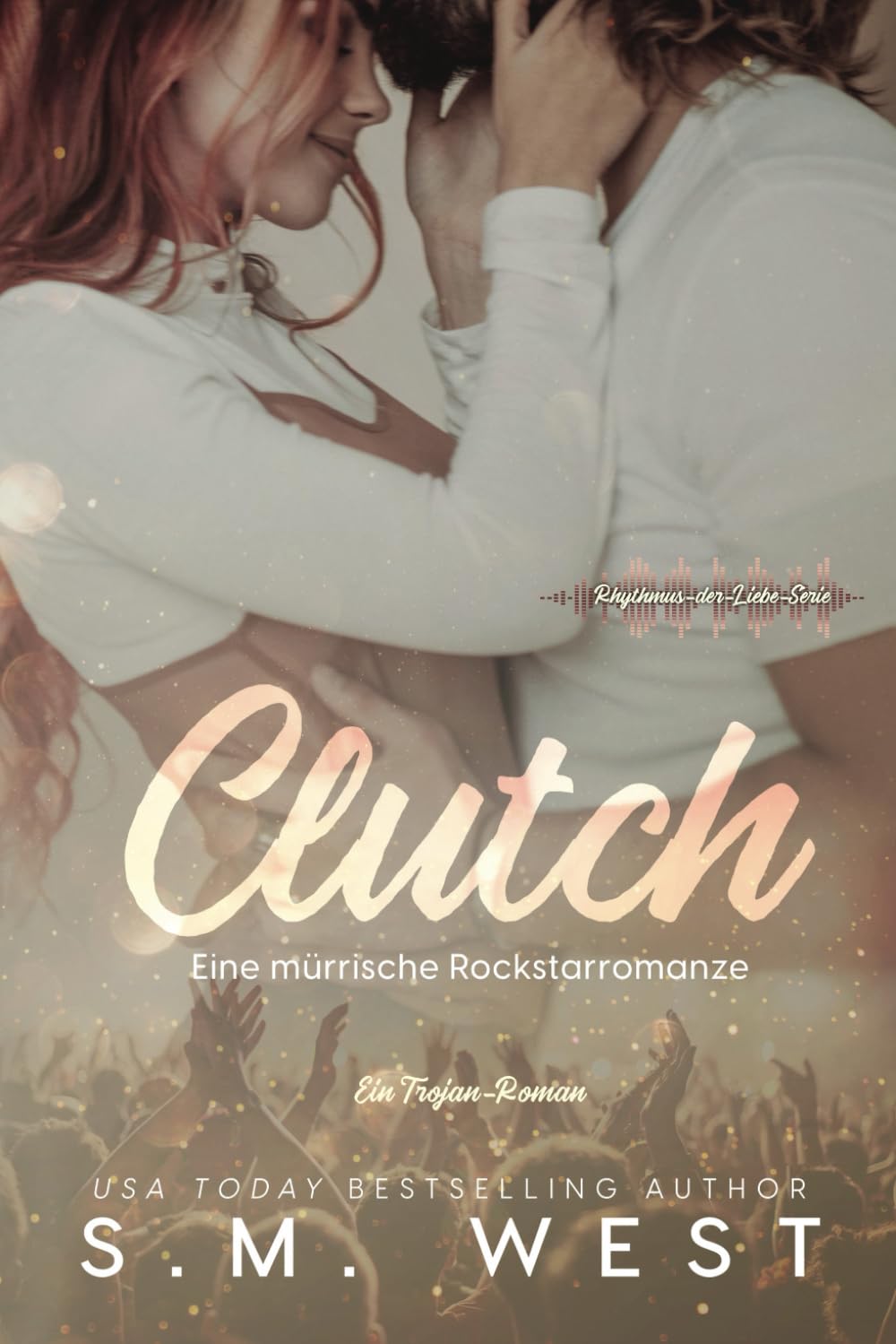 Clutch: Eine mürrische Rockstarromanze (Rhythmus-der-Liebe-Serie, Band 1) Contemporary Romance