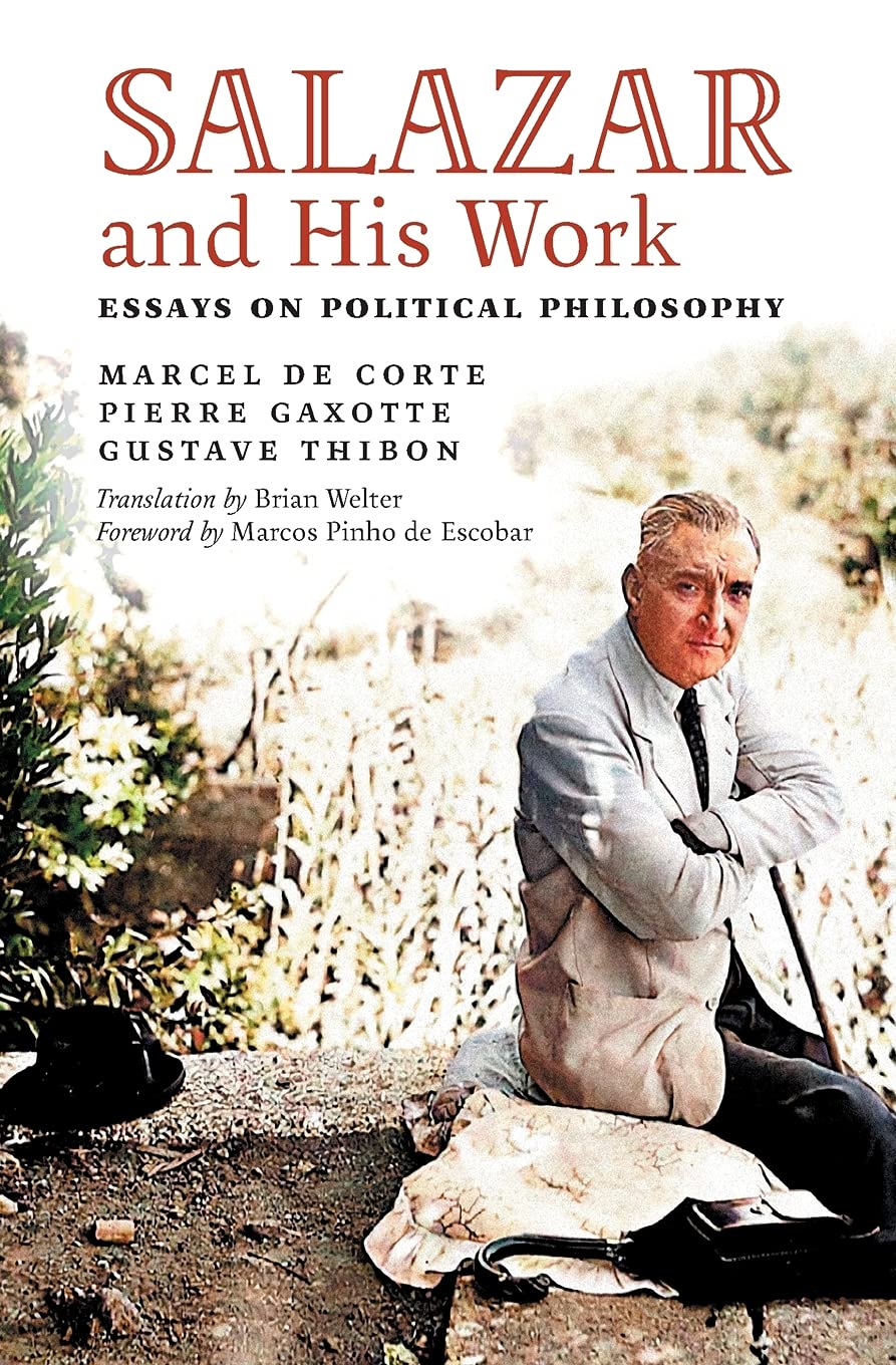 Salazar and His Work: Essays on Political Philosophy Philosophy