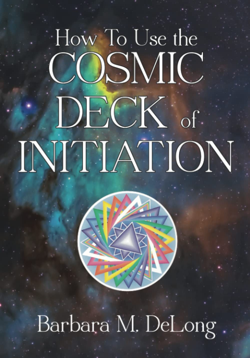 How To Use The Cosmic Deck Of Initiation Religion & Esotericism