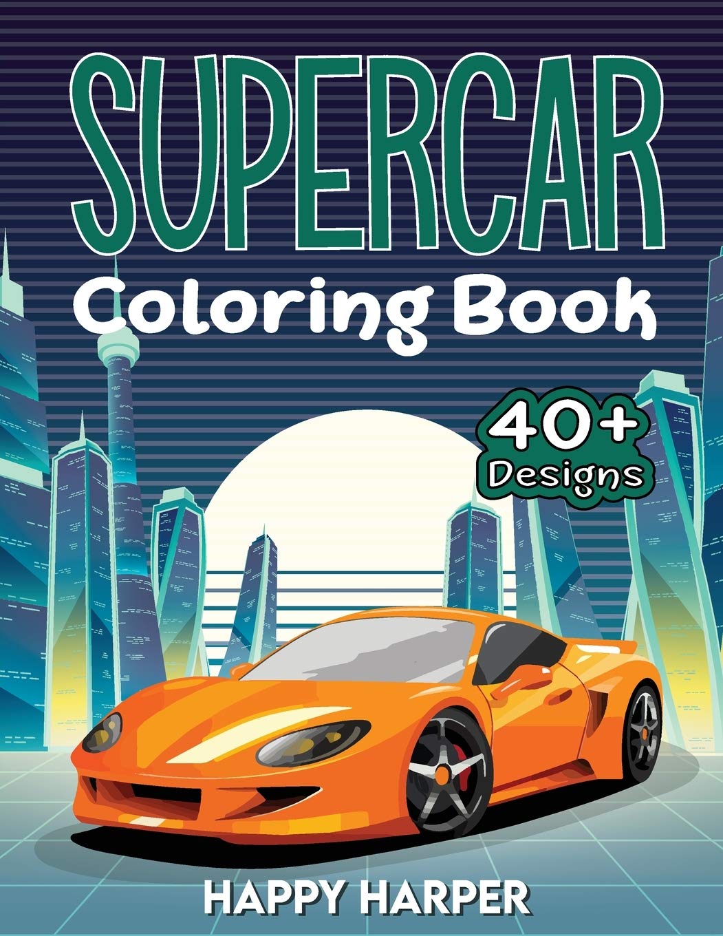 Supercar Coloring: The Super Cool Sports Car Coloring Book For Kids Featuring 40+ Fun Exotic Luxury Car Designs With Cool Backgrounds Non-fiction