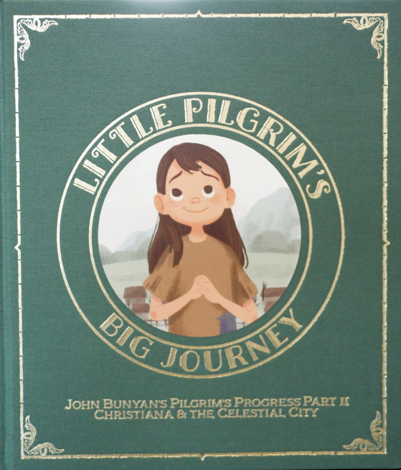 Little Pilgrim's Big Journey Part II: Christiana & The Celestial City (The Pilgrim's Progress Fully Illustrated for Kids) Books