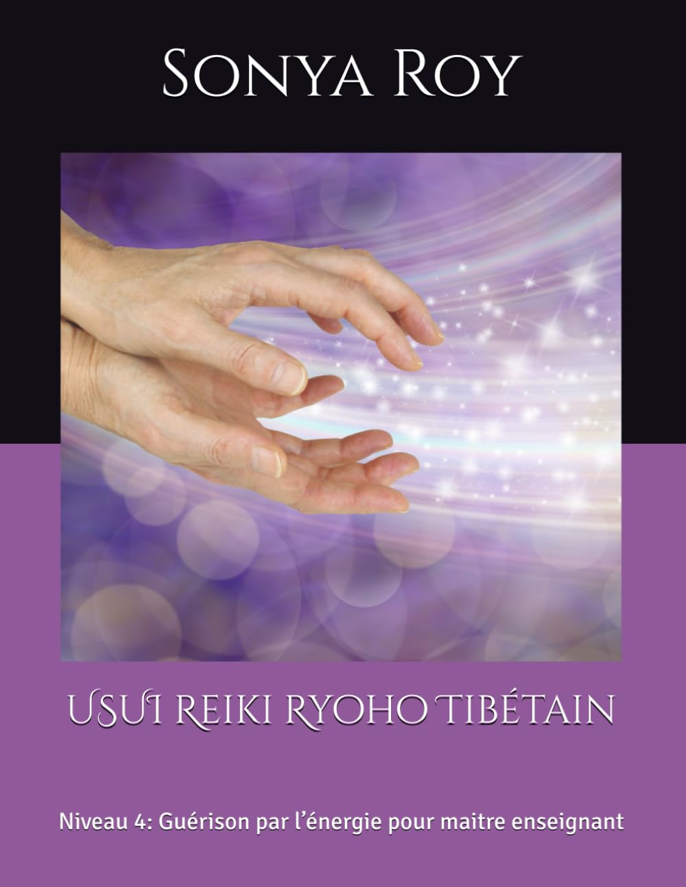 USUI Reiki Ryoho Tibétain: Niveau 4: Guérison par l’énergie pour maitre enseignant book