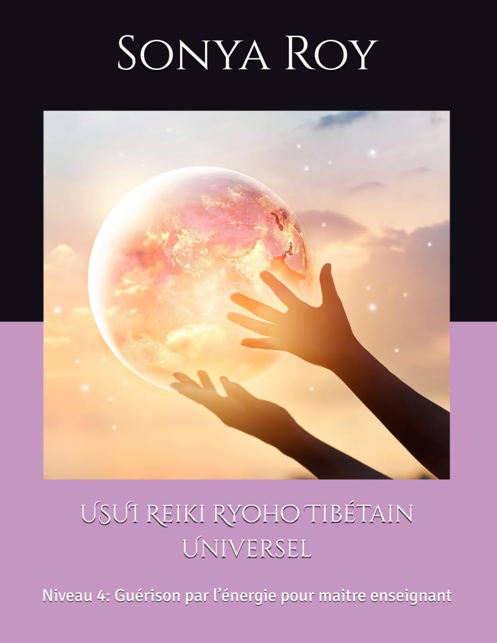 USUI Reiki Ryoho Tibétain Universel: Niveau 4: Guérison par l’énergie pour maitre enseignant book