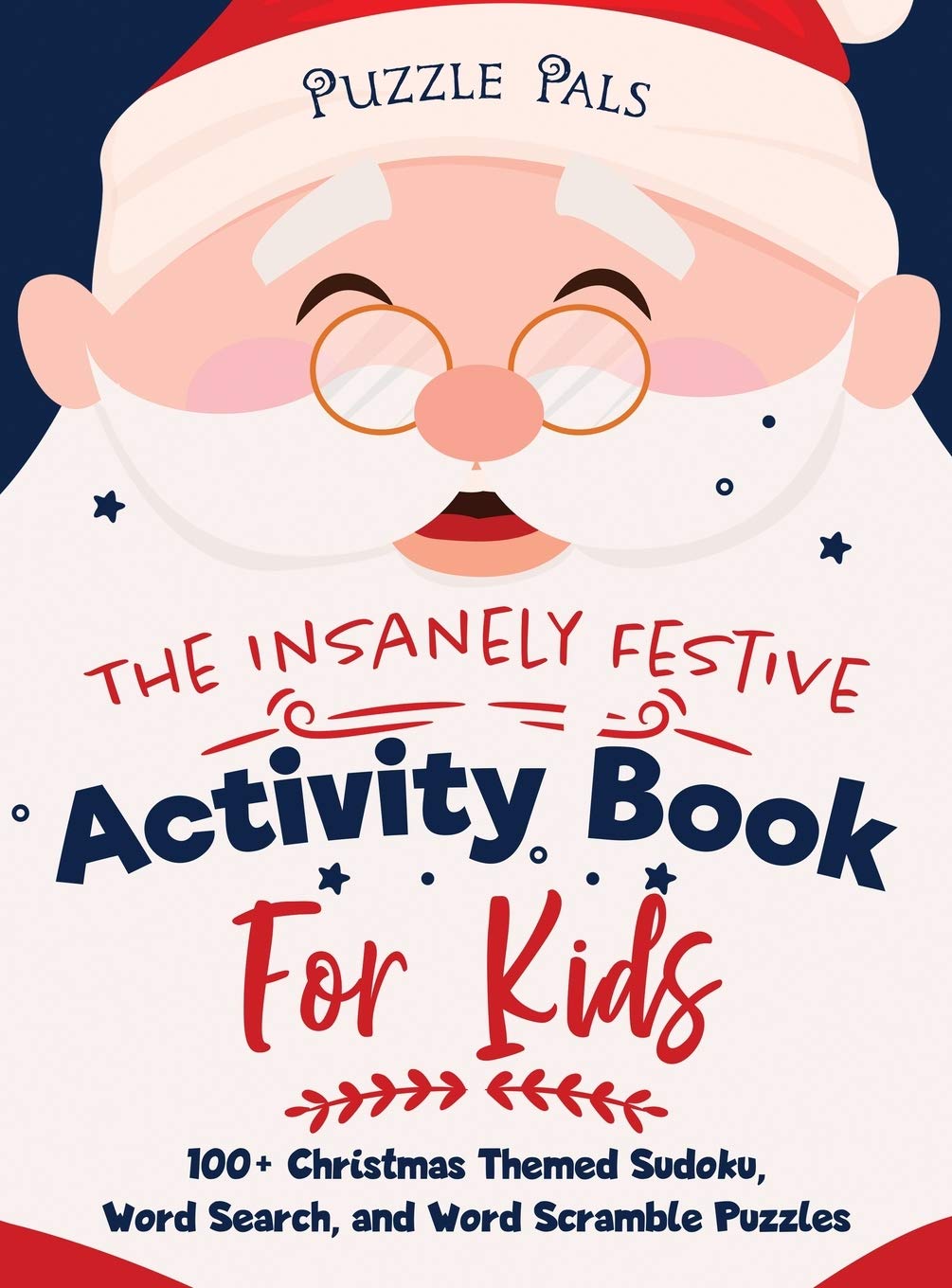 The Insanely Festive Activity Book For Kids Leisure & Fun