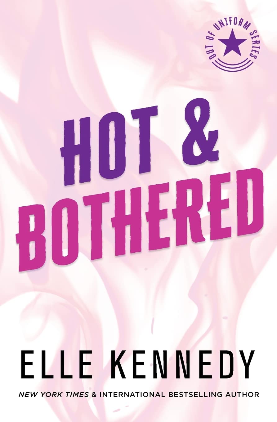 Hot & Bothered (Out of Uniform, Band 1) Contemporary literature