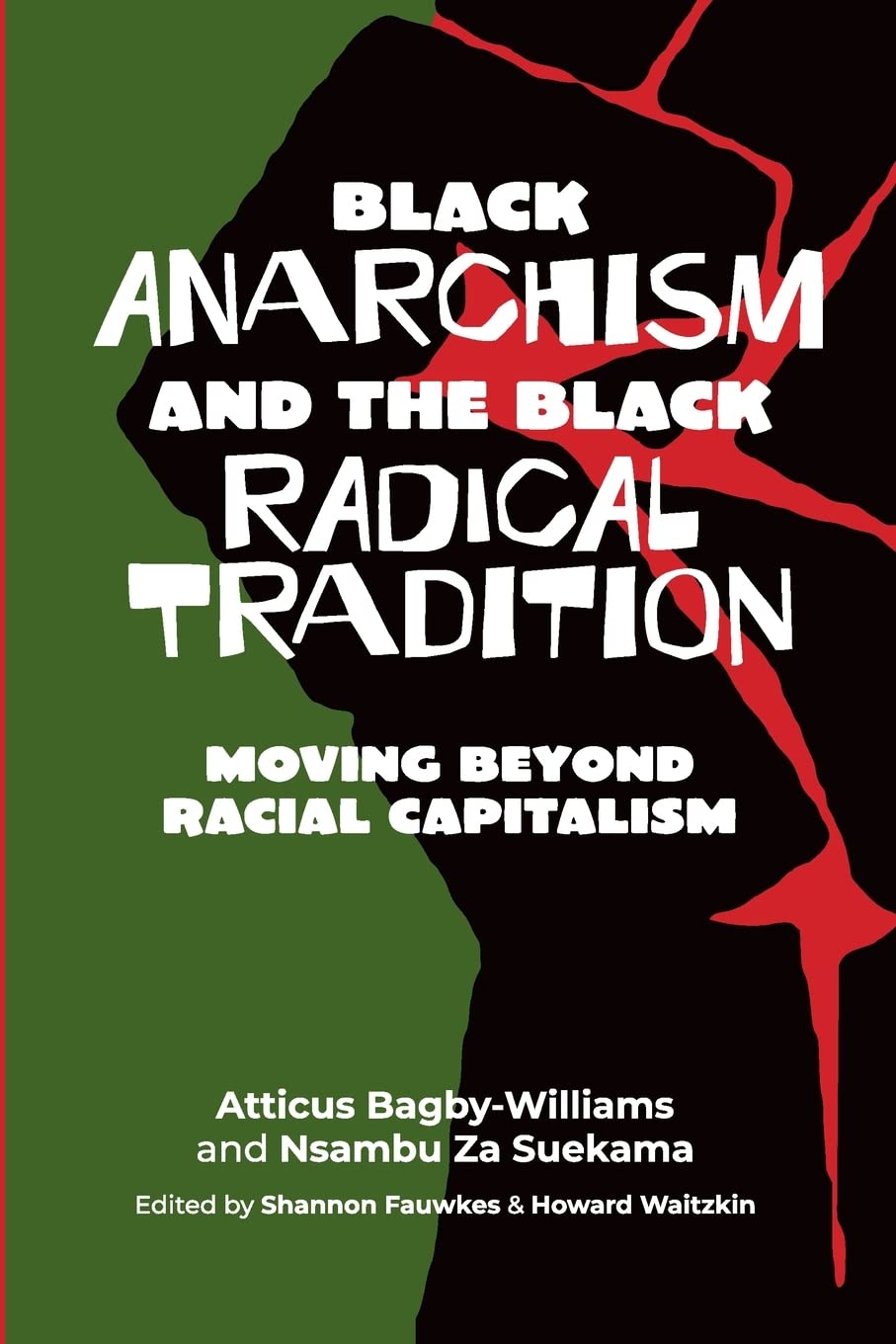 Black anarchism and the Black radical tradition: Moving beyond racial capitalism Social Sciences