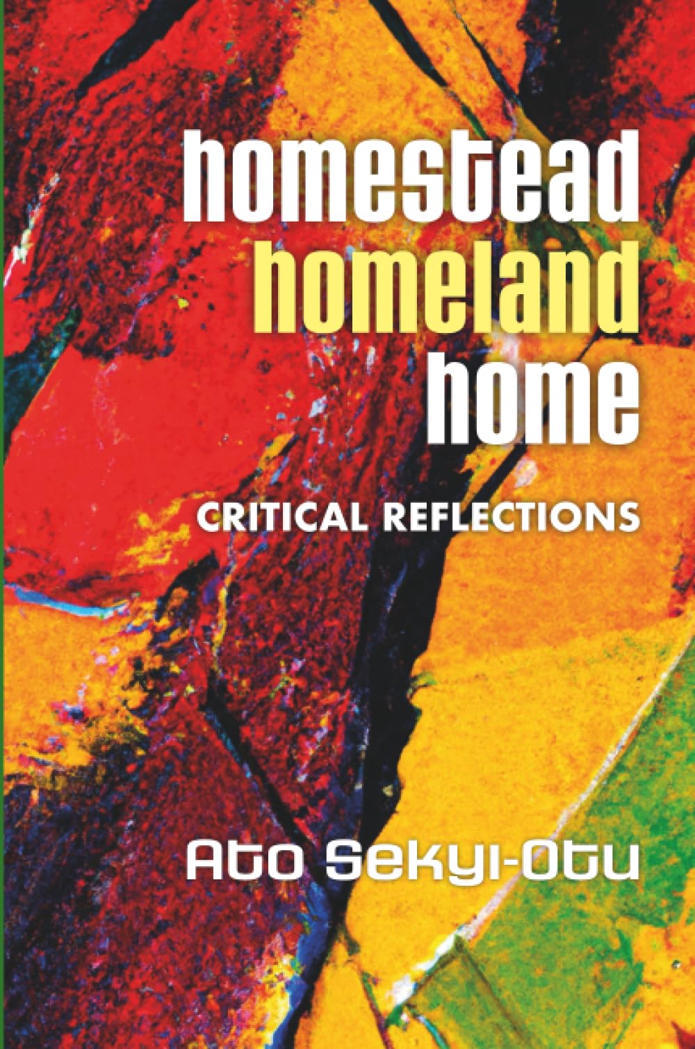Homestead, Homeland, Home: Crtitical Reflections Philosophy