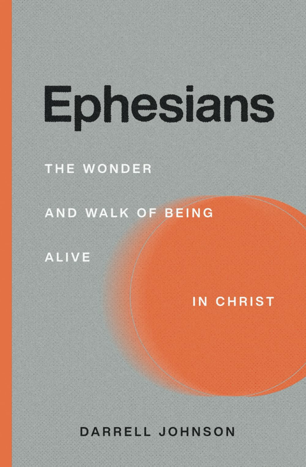 Ephesians: The Wonder and Walk of Being Alive In Christ Religion & Esotericism