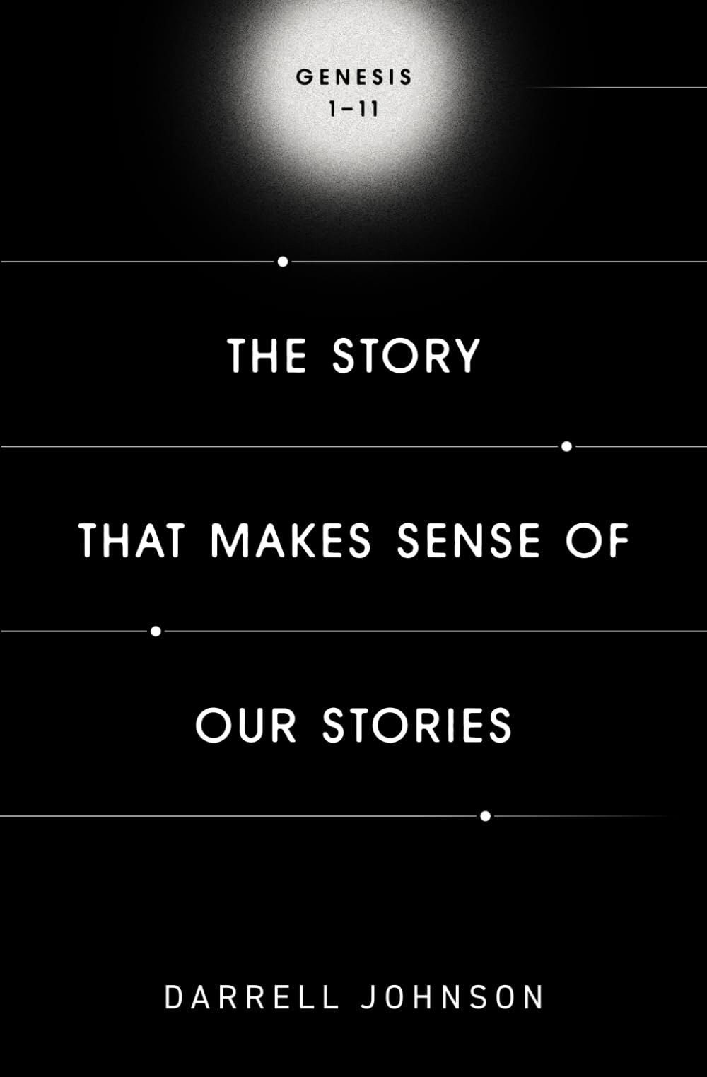 The Story That Makes Sense Of Our Stories: Genesis 1-11 Religion & Esotericism