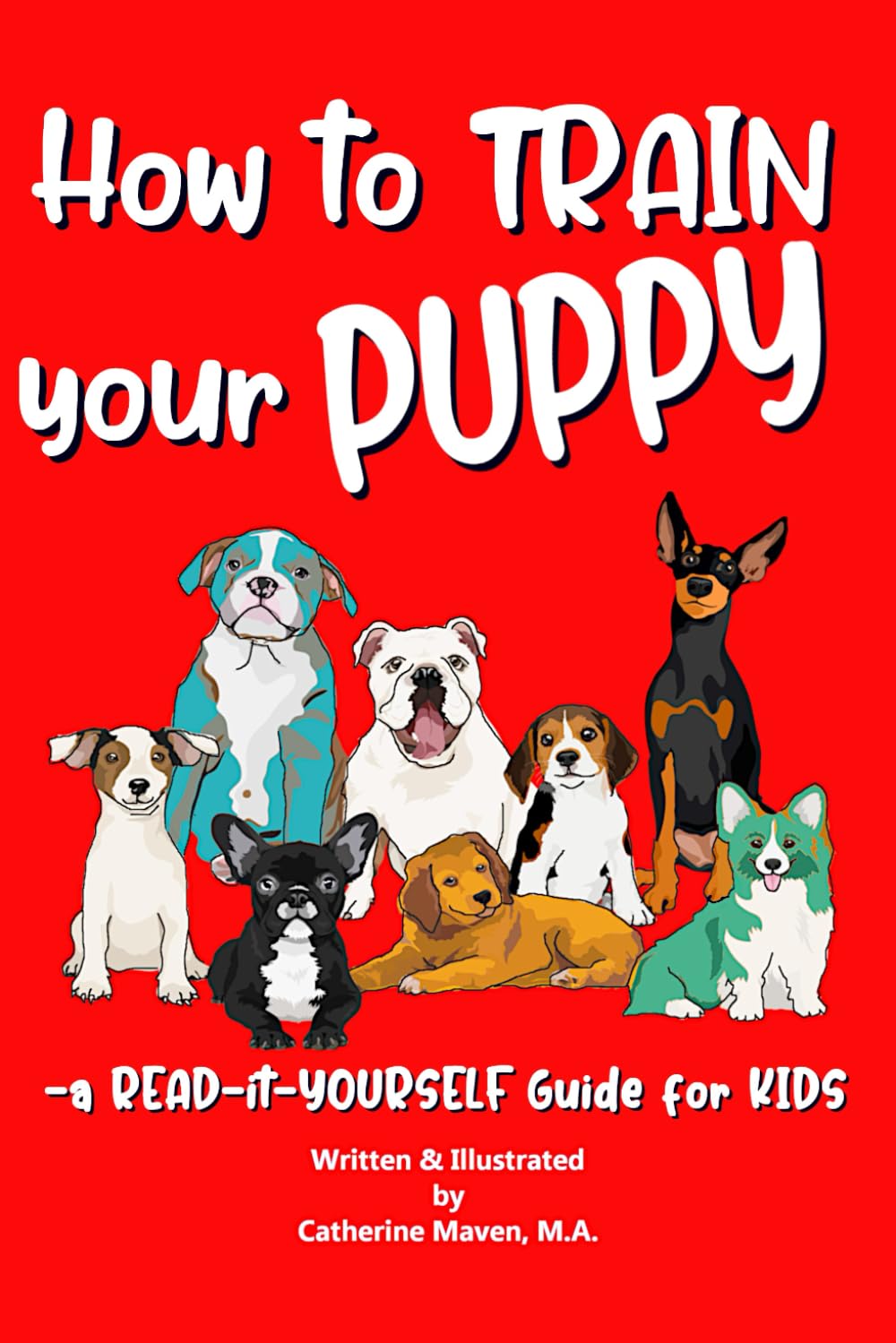 How to Train Your Puppy: A READ-it-YOURSELF Guide for KIDS Study Guides