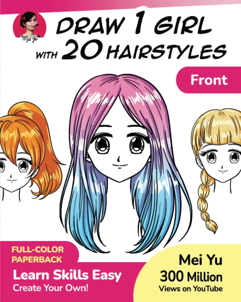 Draw 1 Girl with 20 Hairstyles: Learn How to Draw Hair for Anime and Manga Characters (Draw 1 in 20, Band 3) Manga