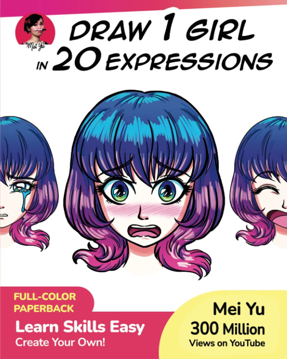 Draw 1 Girl in 20 Expressions: Learn how to draw manga faces and facial expressions for expressive characters (Draw 1 in 20, Band 11) Manga