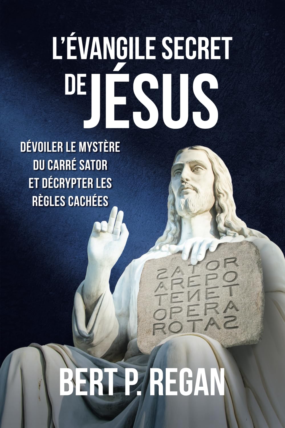 L'Évangile secret de Jésus: Dévoiler le mystère du carré Sator et décrypter et les règles cachées book