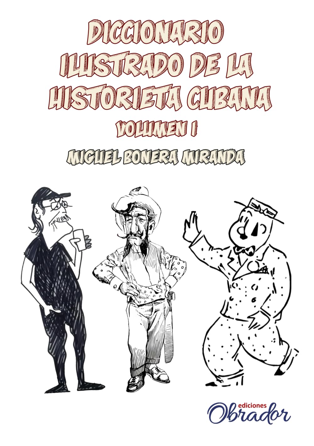 Diccionario de la historieta cubana: Volumen 1 (A-J) General education