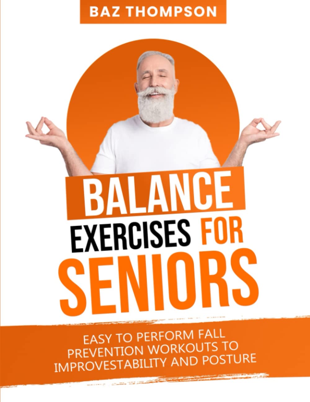 Balance Exercises for Seniors: Easy to Perform Fall Prevention Workouts to Improve Stability and Posture (Strength Training for Seniors) Medicine
