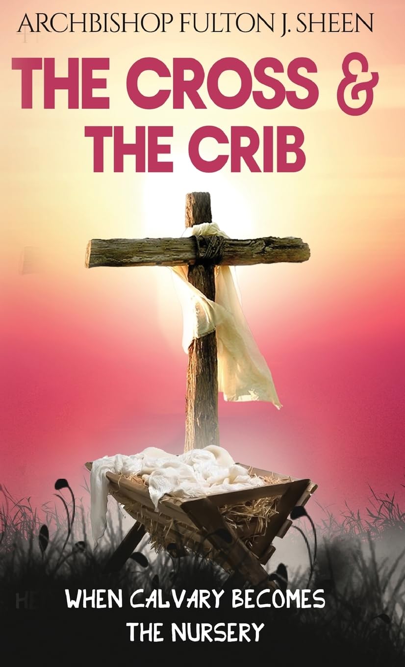The Cross & The Crib: When Calvary Becomes The Nursery Philosophy