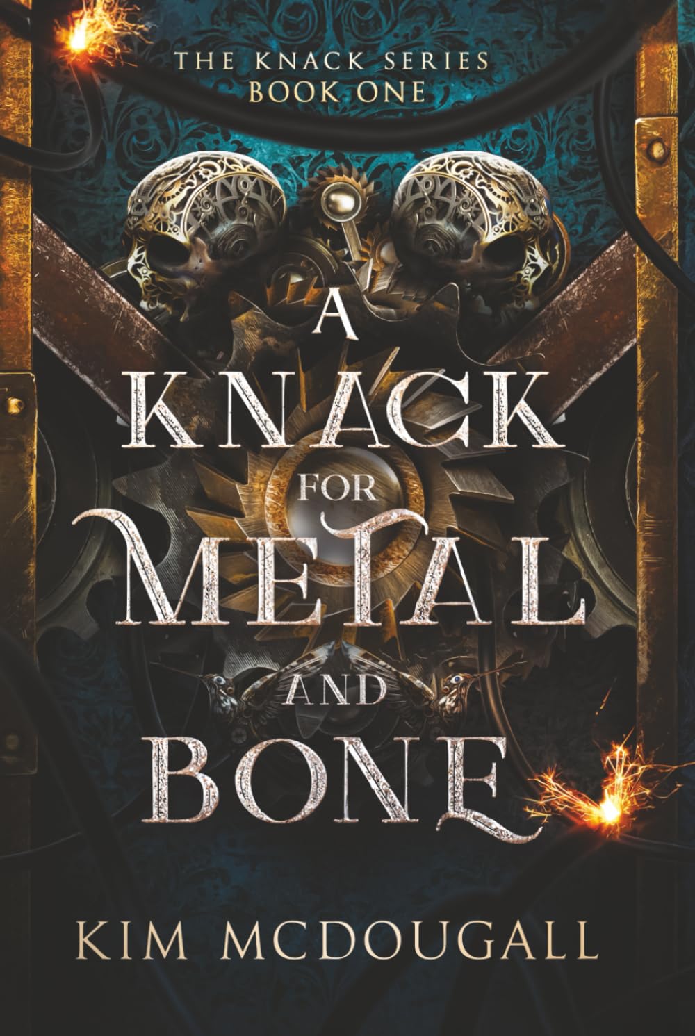 A Knack for Metal and Bone: An Epic Fantasy Steampunk Adventure (The Knack, Band 1) Action & Adventure