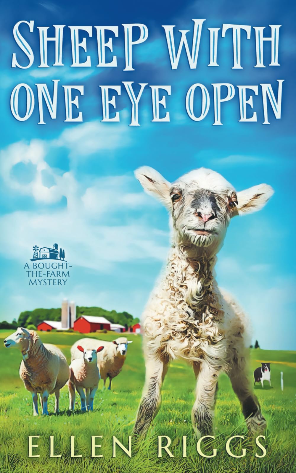Sheep with One Eye Open (Bought-the-Farm Mystery, Band 19) Cosy Mystery & Humour