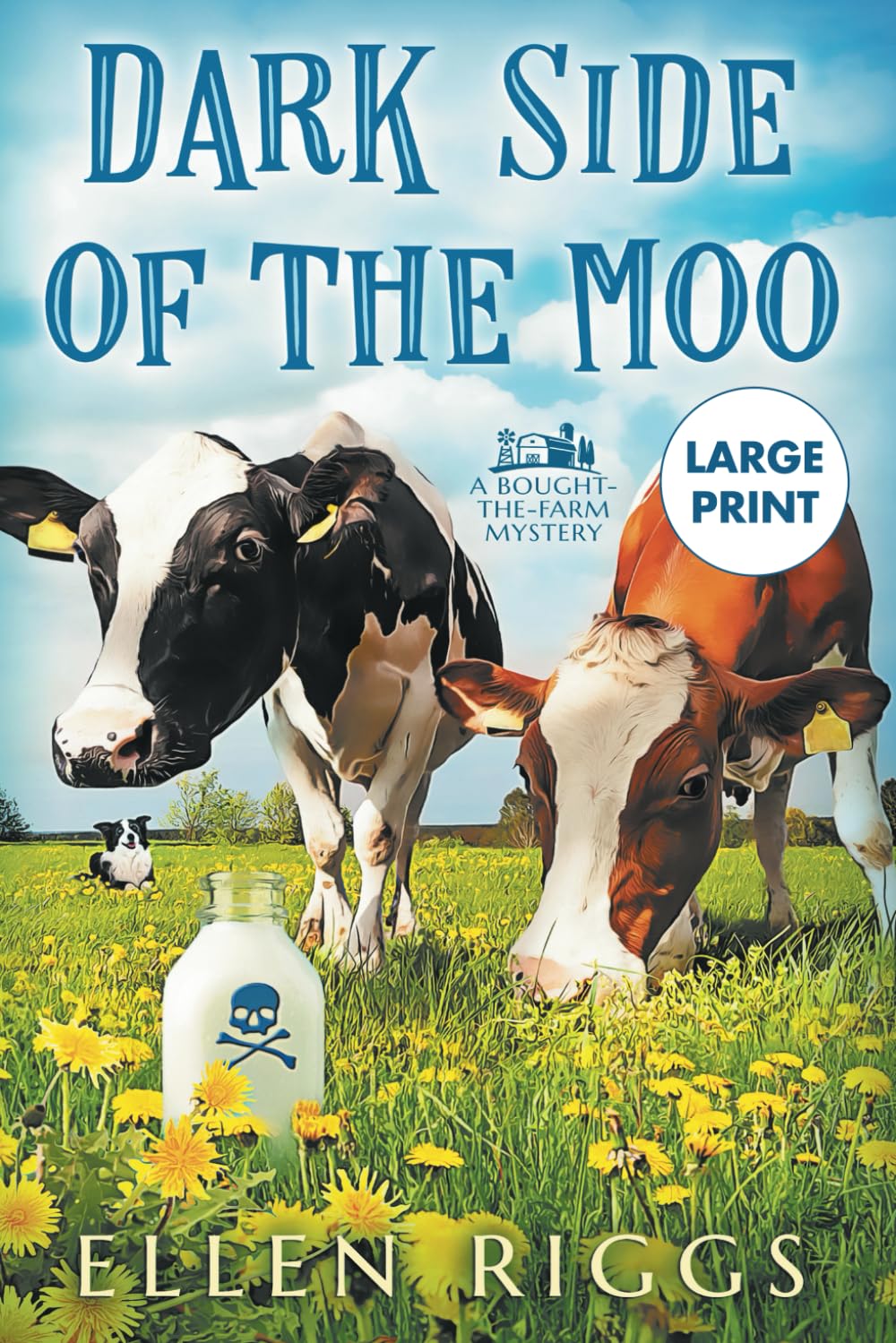 Dark Side of the Moo (Large Print Series - Ellen Riggs' Books, Band 2) Cosy Mystery & Humour