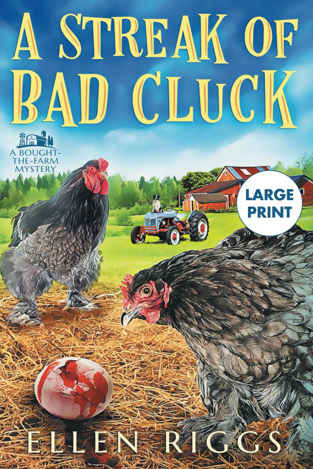 A Streak of Bad Cluck (Large Print Series - Ellen Riggs' Books, Band 3) Cosy Mystery & Humour