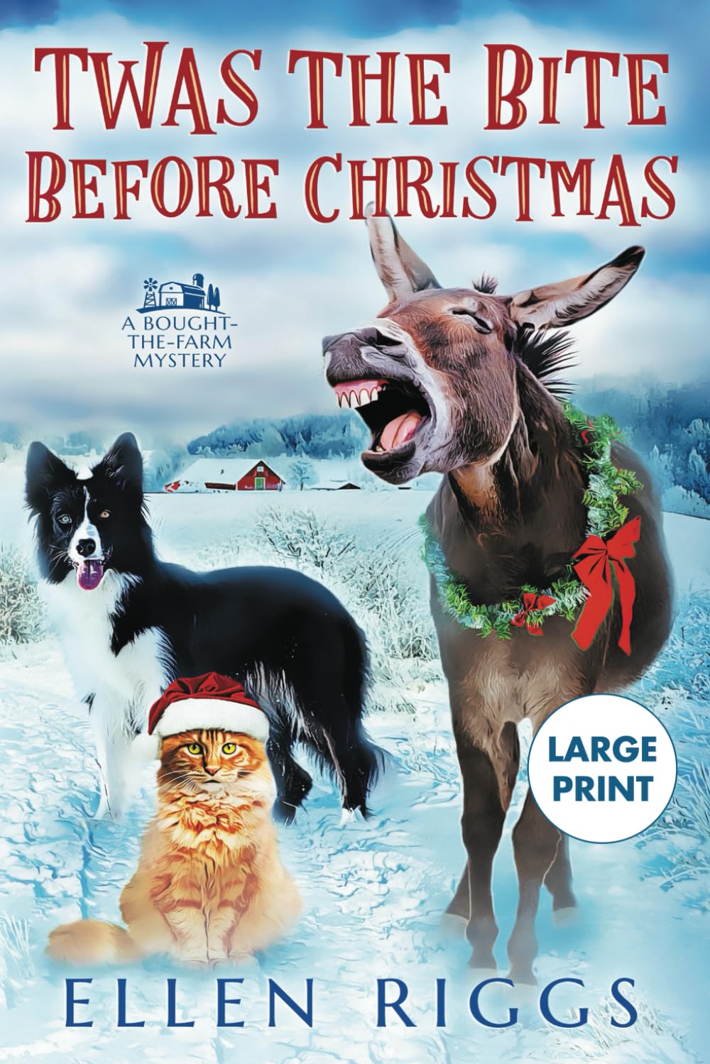 Twas the Bite Before Christmas (Large Print Series - Ellen Riggs' Books, Band 6) Cosy Mystery & Humour