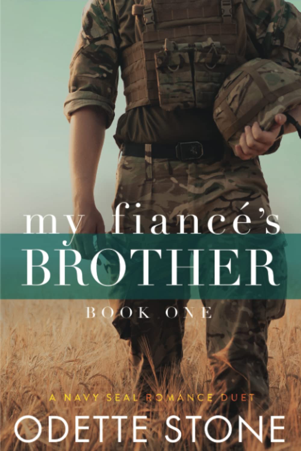 My Fiancé's Brother (Navy SEAL Romance, Band 1) New Adult