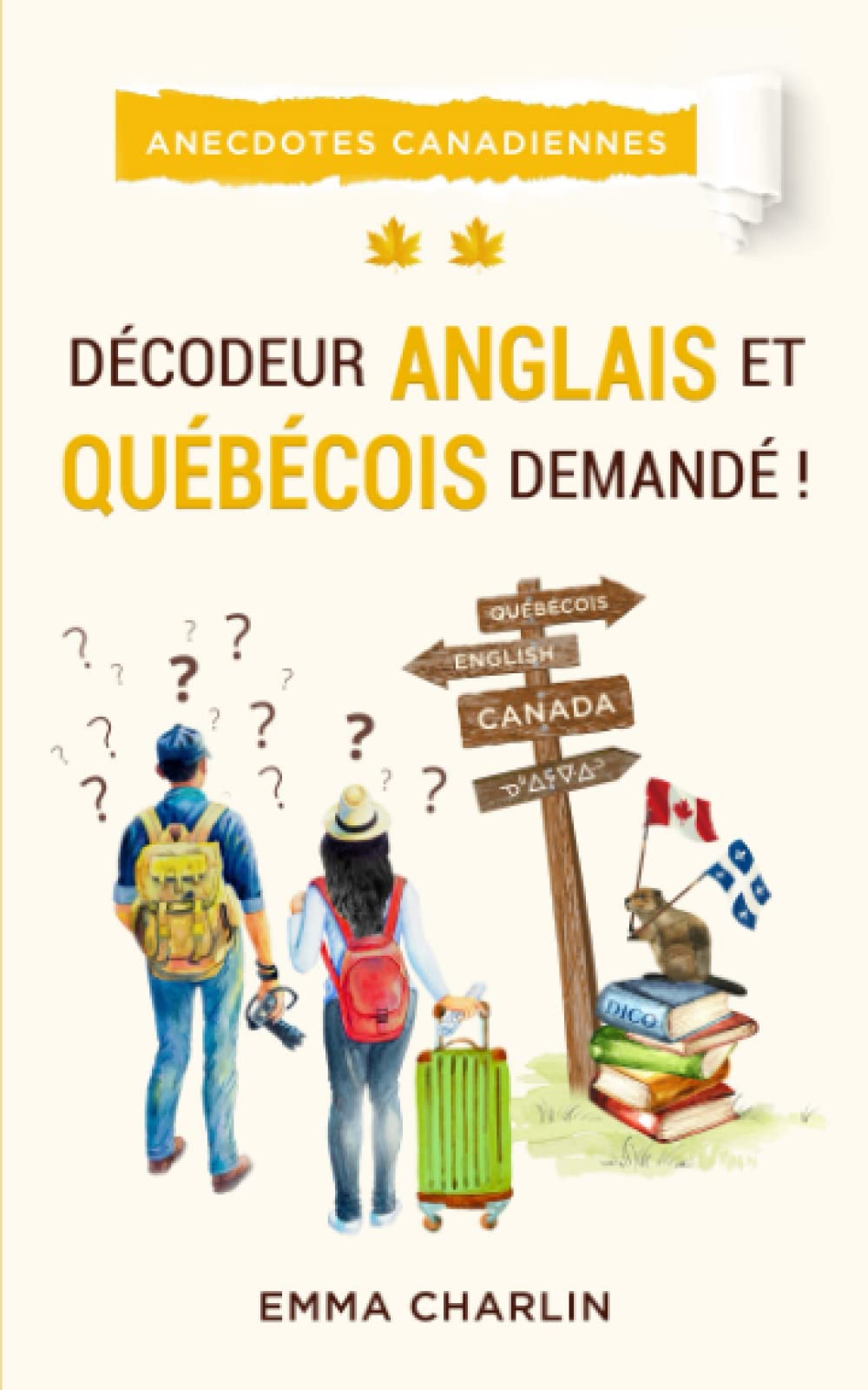 Décodeur anglais et québécois demandé ! (Anecdotes canadiennes, Band 2) Business, Finance & Career